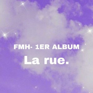 Freestyle ( FMH ALBUM ) -La rue-