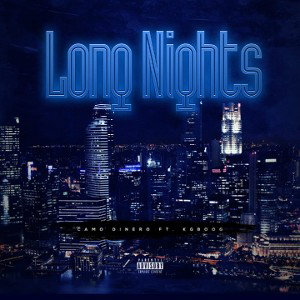 Camo Dinero feat KG Boog - Long Nights