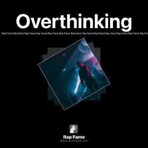Overthinking 