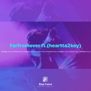 Farfromover ft.(heartta2key)