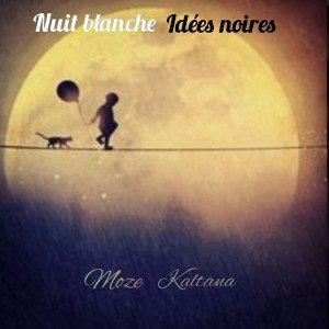 nuit blanche et idées noires feat moze