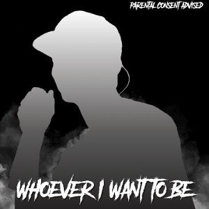 Whoever I Want To Be