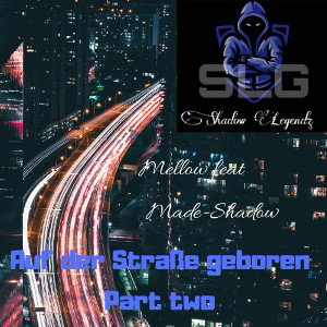 Auf der Straße geboren 2 feat Mellow 