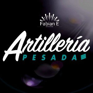 Fabian E 《ARTILLERÍA PESADA》