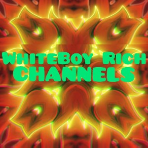 White Boy Rich - chaNNels