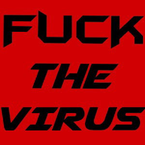 Fuck The Virus 
