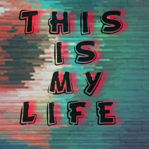 This Is My Life