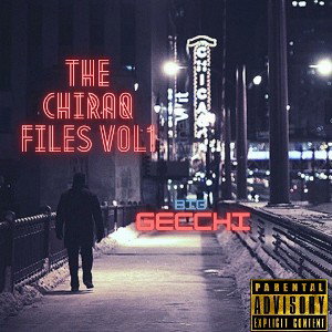 Big Gecchi-True Chiraq Files vol 1