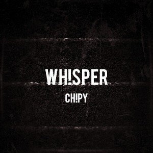 CH!PY - WH!SPER