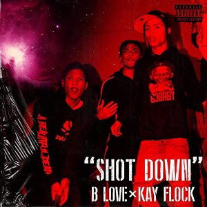 B LOVEE X KAY FLOCK SHOT Down 