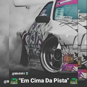 🛣"Em Cima Da Pista"🛣
