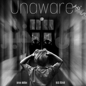 Unaware|بی خبر