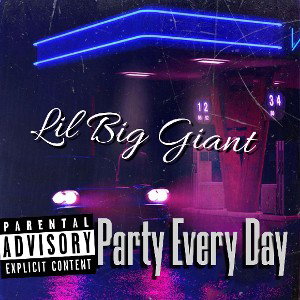 Party Every Day~LilBigGiant Ft $AVAGE A$$ SHAWN