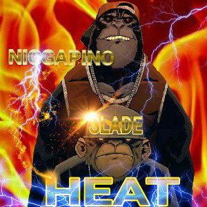 🔥HEAT🔥by NIGGAPINO and SLADE