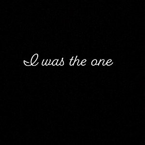 I was the one