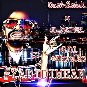 Dash2sick ft. Slyster - YADIDIMEAN