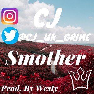 CJ - Smother (Prod By Westy)