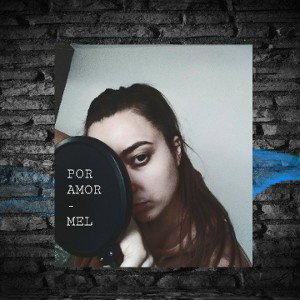 POR AMOR - MEL