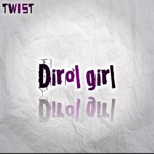 Twist - Девочка - дирол