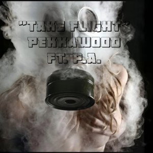 "take flight" Pekkawood ft. P.A.