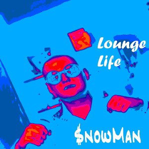$nowMan - Lounge Life 