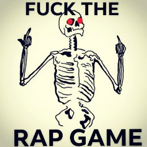 fuck the rap game