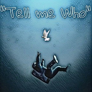 "Tell me Who"