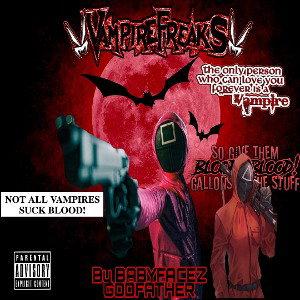 Babyfacez Godfather • Vampire Blood Hunt