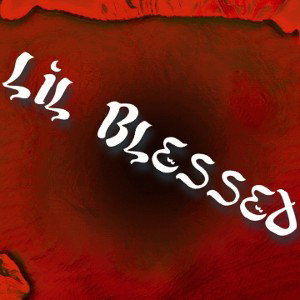 Lil Blessed  "No Feelings " 