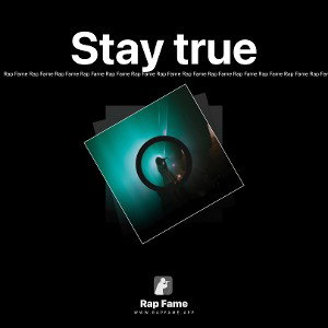 Stay true 