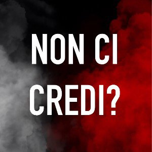 NON CI CREDI?