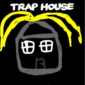 Trap House