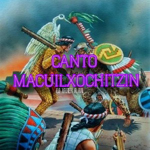 CANTO MACUILXOCHITZIN