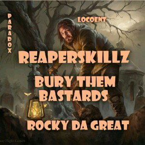 BURY THEM BASTARDS. FEATURING REAPERSKILLZ 