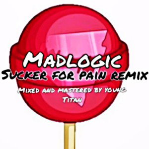 Madlogic Sucker for Pain Remix