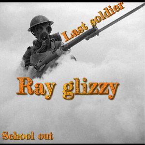 Ray glizzy ft(Backendmeech)School out 