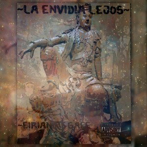 EirianC.G_ "La Envidia Lejos "_F.T Gafe
