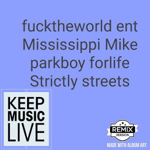 Mississippi Mike fucktheworldent ****I'm a Parkboy ****