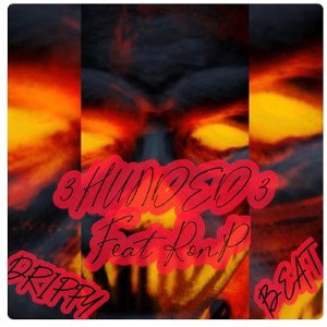 3HUNDRED3 (Feat. RonP,Drippy)