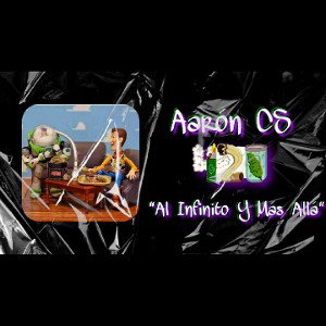 Aarón CS - Al Infinito y Más Allá