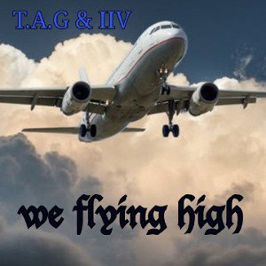 T.A.G & IIV - FLYING HIGH 