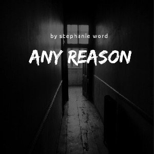 Stephanie Word. - any reason 