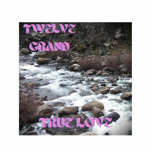 12_Grand_-_True_Love