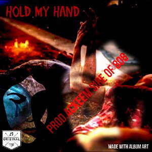 HOLD MY HAND[PROD.ACKEEM SIRE OF 808]