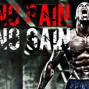 NO PAIN NO GAIN 