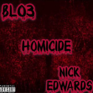 BL03 - Homicide ft. Nick Edwards