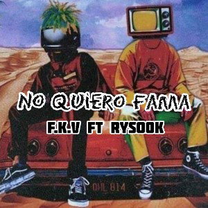 no quiero fama ft rysook