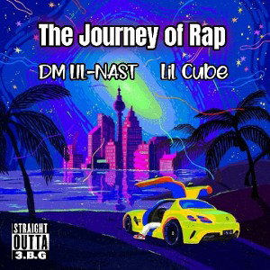 The Journey of Rap (Ft. Lil Cube)