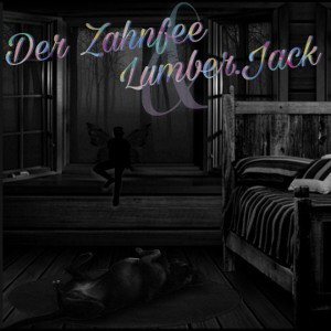 Der Zahnfee Feat. Lumber.Jack - Es waren einmal...