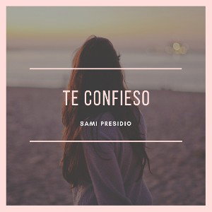 SAMI PRESIDIO(RECORAP)- TE CONFIESO